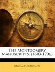 The Montgomery Manuscripts: (1603-1706) als Taschenbuch von William Montgomery - 1142556980