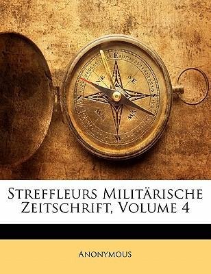 Streffleurs Militärische Zeitschrift, Vierter Band als Taschenbuch von Anonymous - 1142877582