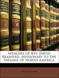 Memoirs of Rev. David Brainerd, Missionary to the Indians of North America als Taschenbuch von David Brainerd - 1141919036