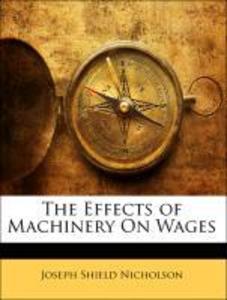 The Effects of Machinery On Wages als Taschenbuch von Joseph Shield Nicholson - 1143717317