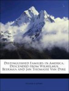Distinguished Families in America, Descended from Wilhelmus Beekman and Jan Thomasse Van Dyke als Taschenbuch von William B Aitken - 1143764099