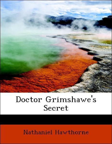 Doctor Grimshawe´s Secret als Taschenbuch von Nathaniel Hawthorne - 1113664401