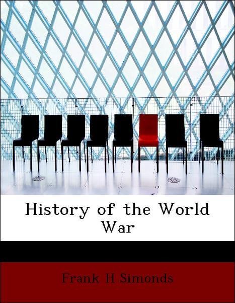 History of the World War als Taschenbuch von Frank H Simonds - 1113766875