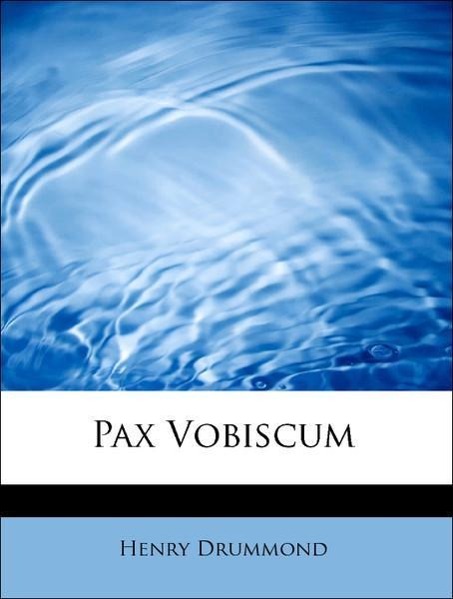 Pax Vobiscum als Taschenbuch von Henry Drummond - 111508433X