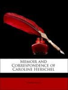 Memoir and Correspondence of Caroline Herschel als Taschenbuch von Anonymous - 1144238390