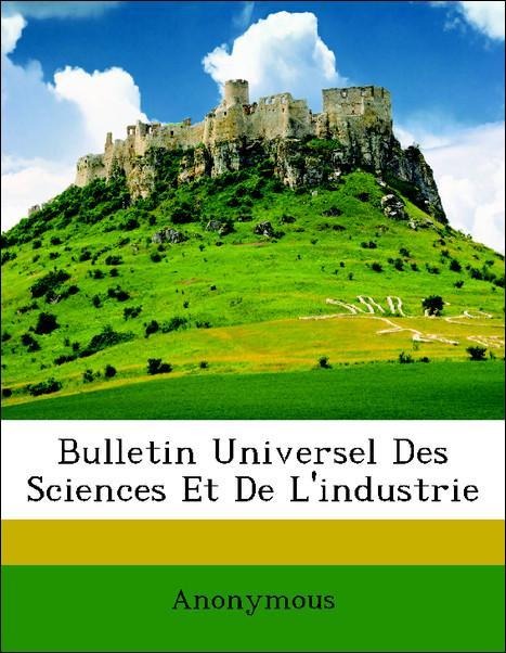 Bulletin Universel Des Sciences Et De L´industrie als Taschenbuch von Anonymous - 1146191510