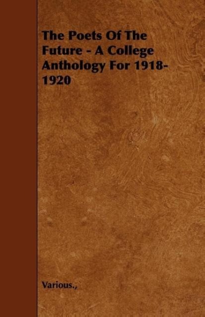 The Poets of the Future - A College Anthology for 1918-1920