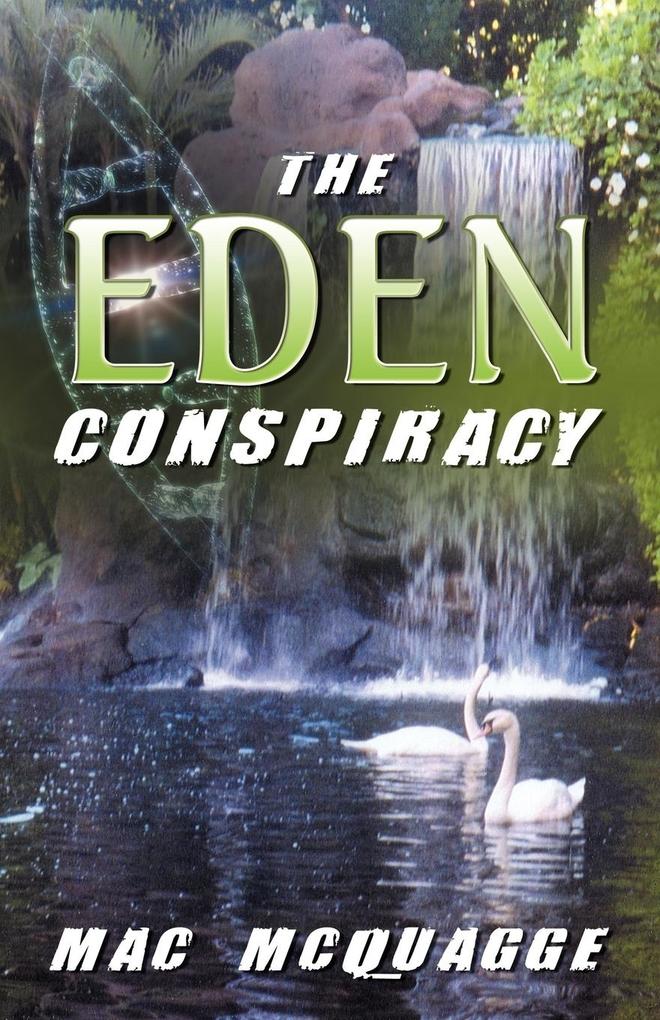 The Eden Conspiracy als Taschenbuch von Mac McQuagge - 0741450119
