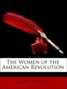 The Women of the American Revolution als Taschenbuch von Elizabeth Fries Ellet - 1145377041