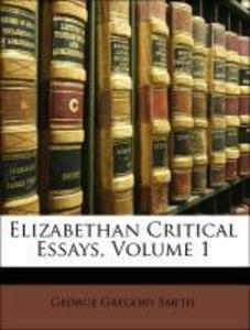 Elizabethan Critical Essays, Volume 1 als Taschenbuch von George Gregory Smith - 1146604831