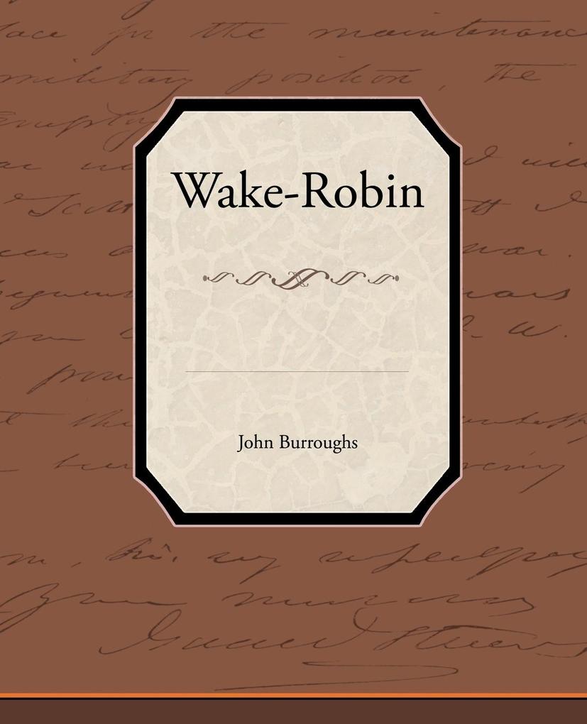 Wake-Robin John Burroughs Author