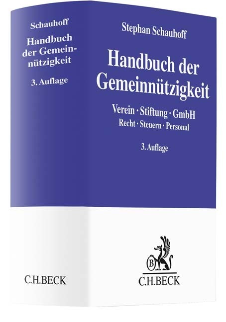 Handbuch der Gemeinnützigkeit: Verein, Stiftung, GmbH. Recht, Steuern, Personal