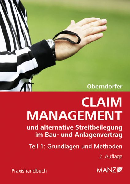Claim-Management 1. Grundlagen und Methoden. (Österreichisches Recht) als Buch von Wolfgang Oberndorfer - Wolfgang Oberndorfer