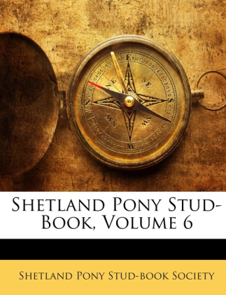 Shetland Pony Stud-Book, Volume 6 als Taschenbuch von Shetland Pony Stud-book Society - 114734762X