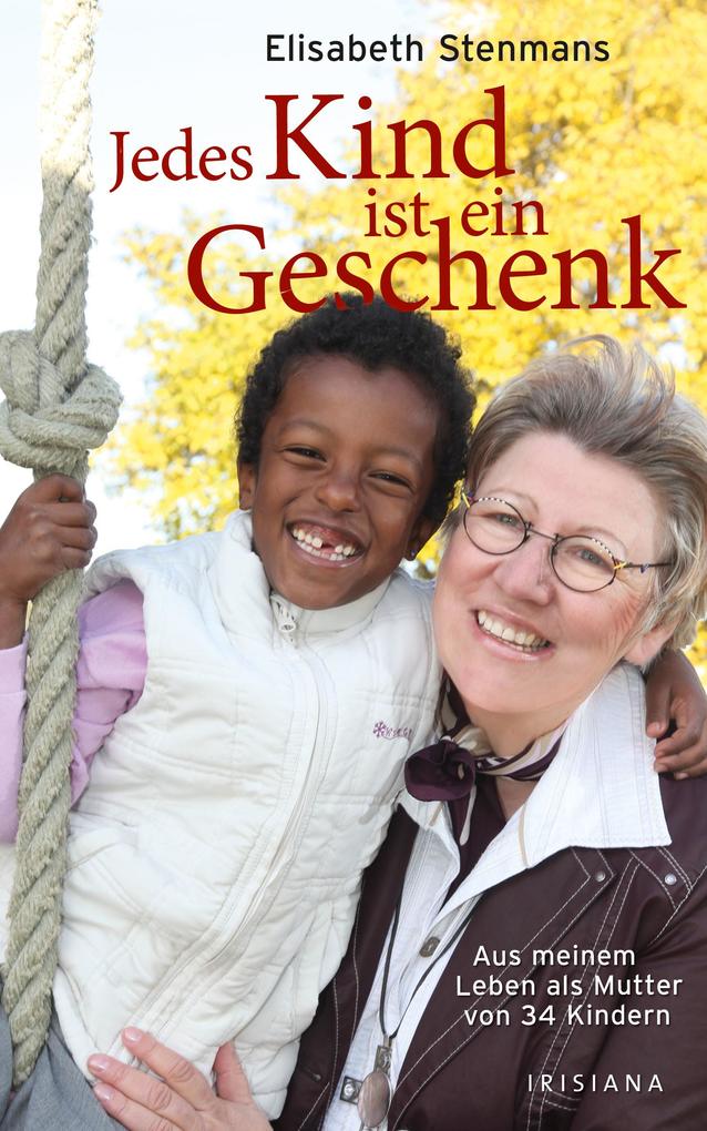 Jedes Kind ist ein Geschenk: Mein Leben als Mutter von 34 Kindern Elisabeth Stenmans Author
