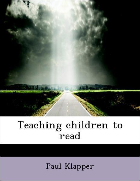 Teaching children to read als Taschenbuch von Paul Klapper - 1117947564