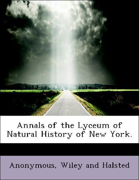 Annals of the Lyceum of Natural History of New York. als Taschenbuch von Anonymous, Wiley and Halsted - 1140532413