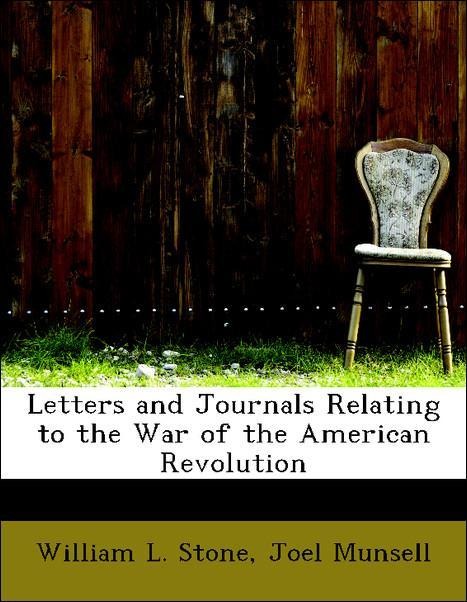 Letters and Journals Relating to the War of the American Revolution als Taschenbuch von William L. Stone, Joel Munsell - 1140538438