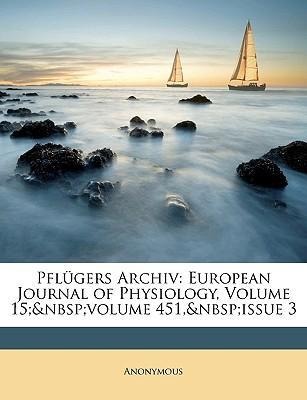 Pflügers Archiv: European Journal of Physiology, Volume 15; volume 451, issue 3 als Taschenbuch von Anonymous - 1148618791
