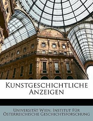 Kunstgeschichtliche Anzeigen als Taschenbuch von Universität Wien. Institut Für Österreichische Geschichtsforschung - 114919586X