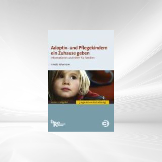 Adoptiv- und Pflegekindern ein Zuhause geben als eBook Download von Irmela Wiemann - Irmela Wiemann