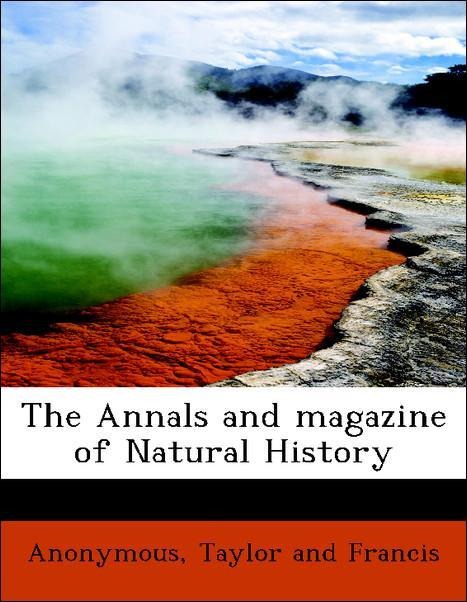 The Annals and magazine of Natural History als Taschenbuch von Anonymous, Taylor and Francis - 1140496700