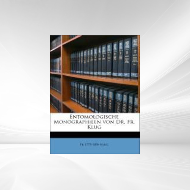 Entomologische Monographieen von Dr. Fr. Klug als Taschenbuch von Fr 1775-1856 Klug - 1149357533