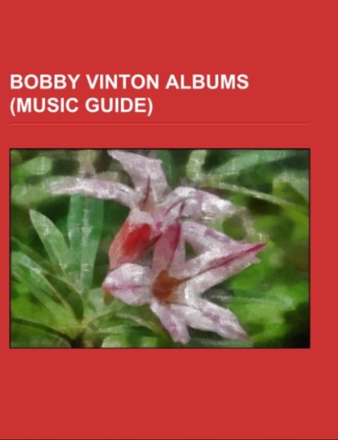Bobby Vinton albums (Music Guide) als Taschenbuch von - 1156824850