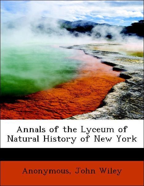 Annals of the Lyceum of Natural History of New York als Taschenbuch von Anonymous, John Wiley - 1140496646