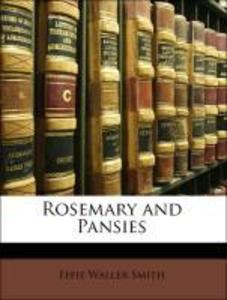 Rosemary and Pansies als Buch von Effie Waller Smith - Effie Waller Smith