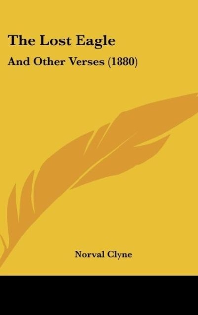 The Lost Eagle: And Other Verses (1880)