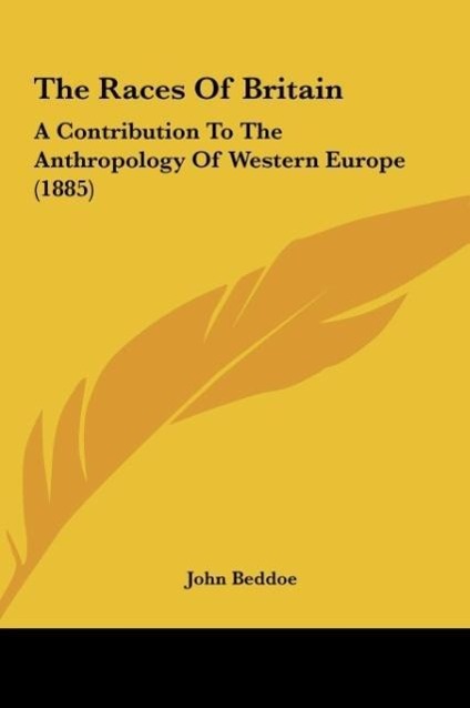The Races Of Britain als Buch von John Beddoe - John Beddoe