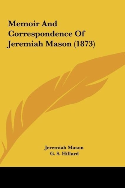 Memoir And Correspondence Of Jeremiah Mason (1873) - Jeremiah Mason