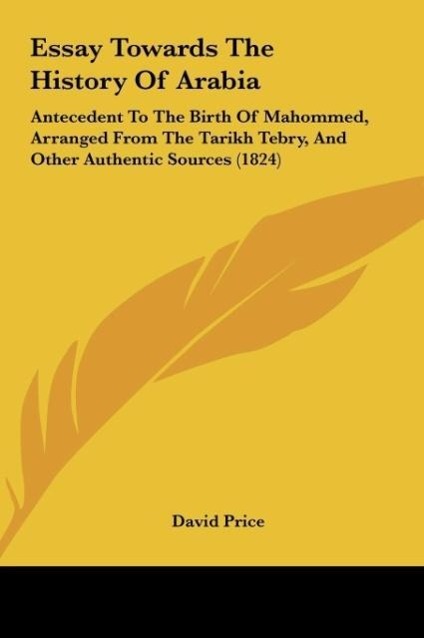 Essay Towards The History Of Arabia als Buch von David Price - David Price