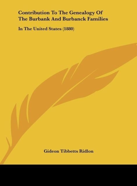 Contribution To The Genealogy Of The Burbank And Burbanck Families als Buch von Gideon Tibbetts Ridlon - Gideon Tibbetts Ridlon