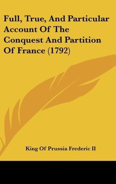 Full, True, and Particular Account of the Conquest and Partition of France (1792)
