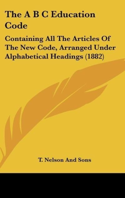 The A B C Education Code als Buch von T. Nelson And Sons - T. Nelson And Sons
