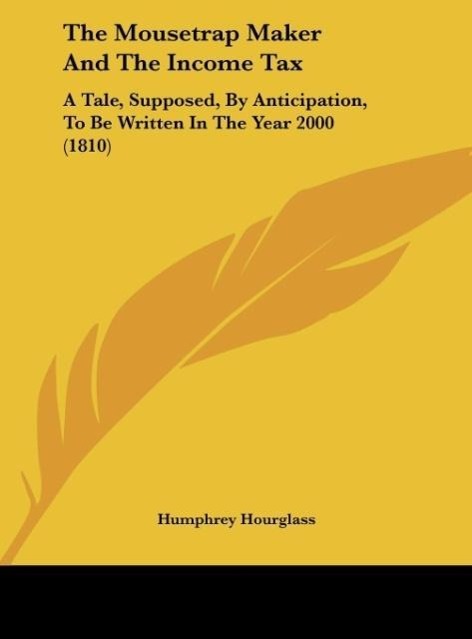 The Mousetrap Maker And The Income Tax - Humphrey Hourglass