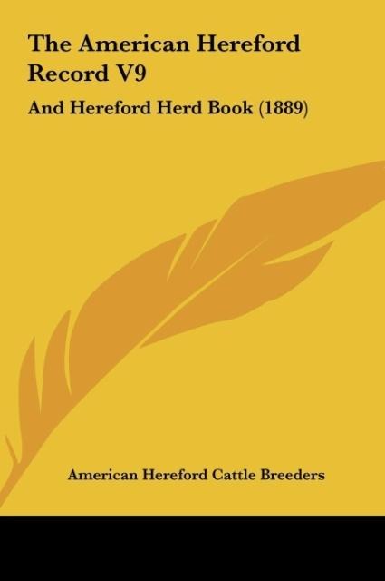 The American Hereford Record V9 als Buch von American Hereford Cattle Breeders - American Hereford Cattle Breeders