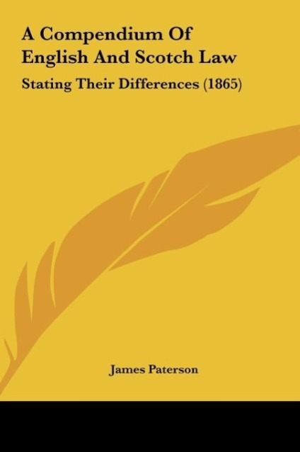 A Compendium Of English And Scotch Law als Buch von James Paterson - James Paterson