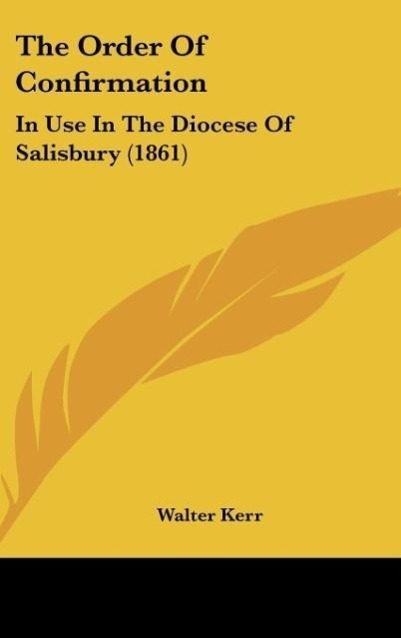 The Order Of Confirmation als Buch von Walter Kerr - Walter Kerr