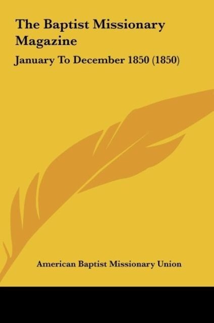 The Baptist Missionary Magazine als Buch von American Baptist Missionary Union - American Baptist Missionary Union