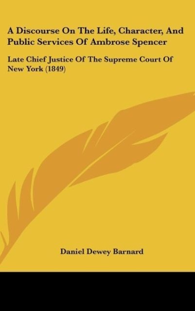 A Discourse On The Life Character And Public Services Of Ambrose Spencer