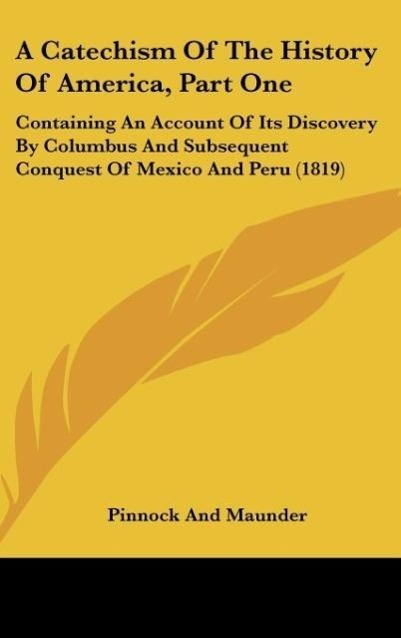 A Catechism Of The History Of America, Part One als Buch von Pinnock And Maunder - Pinnock And Maunder
