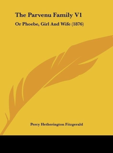 The Parvenu Family V1 - Percy Hetherington Fitzgerald