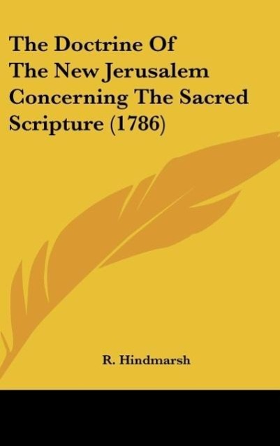 The Doctrine Of The New Jerusalem Concerning The Sacred Scripture (1786)
