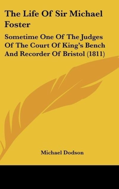 The Life Of Sir Michael Foster als Buch von Michael Dodson - Michael Dodson