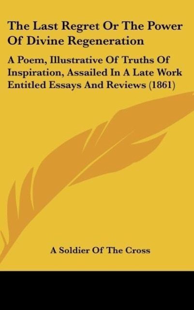 The Last Regret Or The Power Of Divine Regeneration als Buch von A Soldier Of The Cross - A Soldier Of The Cross