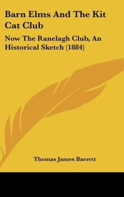 Barn Elms And The Kit Cat Club als Buch von Thomas James Barrett - Thomas James Barrett