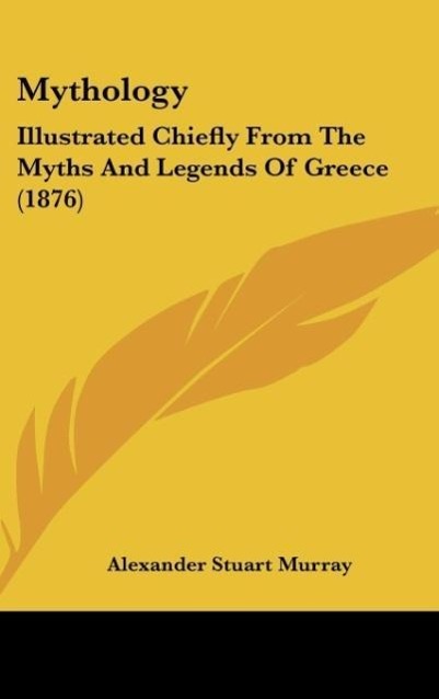 Mythology als Buch von Alexander Stuart Murray - Alexander Stuart Murray